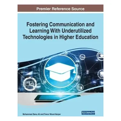 Fostering Communication and Learning With Underutilized Technologies in Higher Education