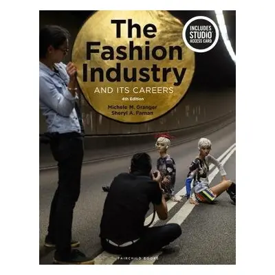 Fashion Industry and Its Careers - Granger, Michele M. (Independent Scholar, USA) a Farnan, Sher