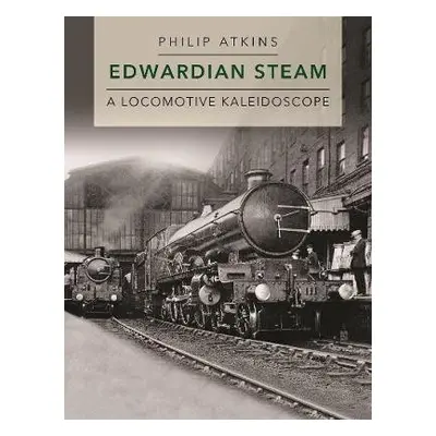 Edwardian Steam - Atkins, Philip (Author)