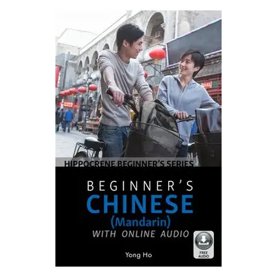 Beginner’s Chinese (Mandarin) with Online Audio - Ho, Yong