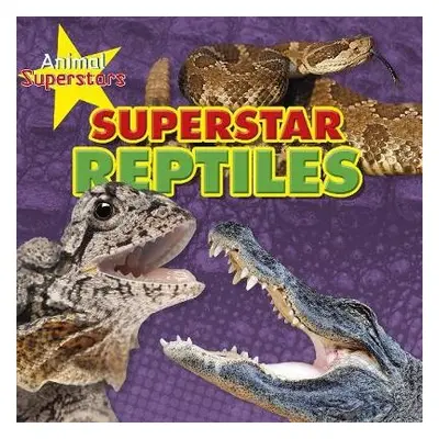 Reptile Superstars - Spilsbury, Louise