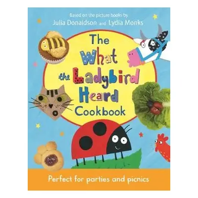 What the Ladybird Heard Cookbook - Donaldson, Julia