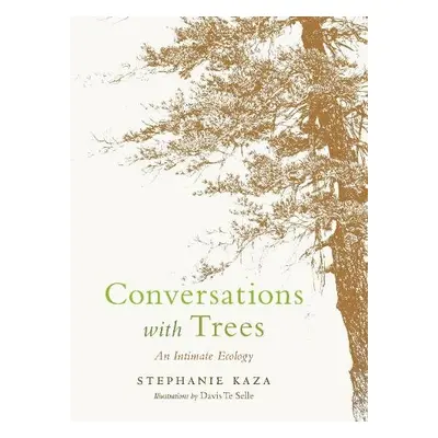 Conversations with Trees - Kaza, Stephanie