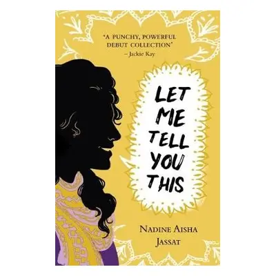 Let Me Tell You This - Jassat, Nadine Aisha