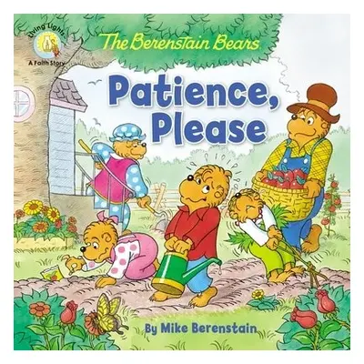 Berenstain Bears Patience, Please - Berenstain, Mike