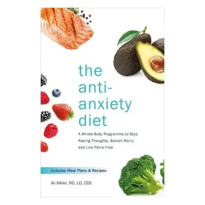 Anti-Anxiety Diet - Miller, Ali