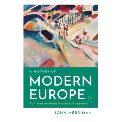 History of Modern Europe - Merriman, John (Yale University)