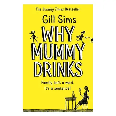 Why Mummy Drinks - Sims, Gill