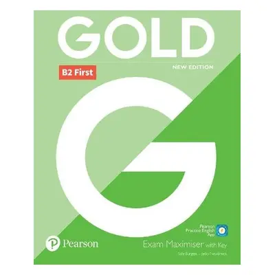 Gold B2 First New Edition Exam Maximiser with Key - Burgess, Sally a Newbrook, Jacky