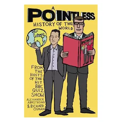 Pointless History of the World - Osman, Richard a Armstrong, Alexander