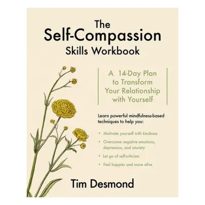 Self-Compassion Skills Workbook - Desmond, Tim