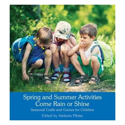 Spring and Summer Activities Come Rain or Shine