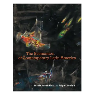 Economics of Contemporary Latin America - Armendariz, Beatriz (University College London) a Larr