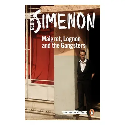 Maigret, Lognon and the Gangsters - Simenon, Georges