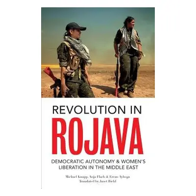 Revolution in Rojava - Knapp, Michael a Flach, Anja a Ayboga, Ercan