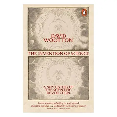 Invention of Science - Wootton, David