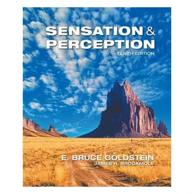 Sensation and Perception - Goldstein, E. (University of Pittsburgh and University of Arizona) a 