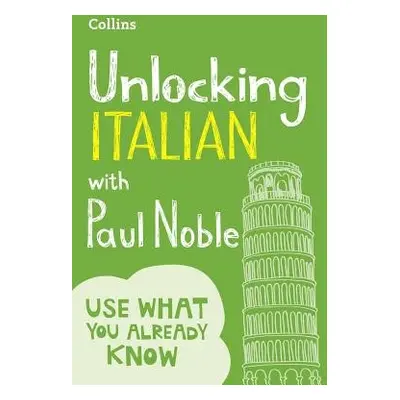 Unlocking Italian with Paul Noble - Noble, Paul