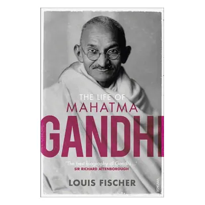 Life of Mahatma Gandhi - Fischer, Louis