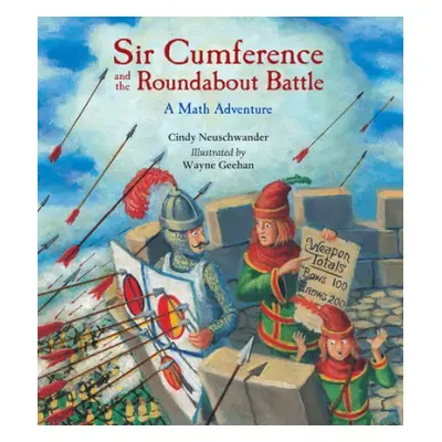 Sir Cumference and the Roundabout Battle - Neuschwander, Cindy