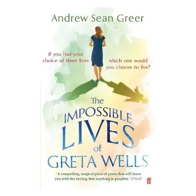 Impossible Lives of Greta Wells - Greer, Andrew Sean