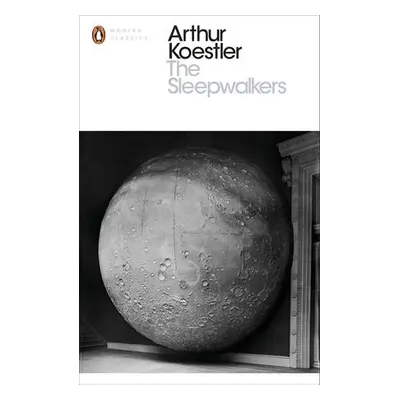 Sleepwalkers - Koestler, Arthur