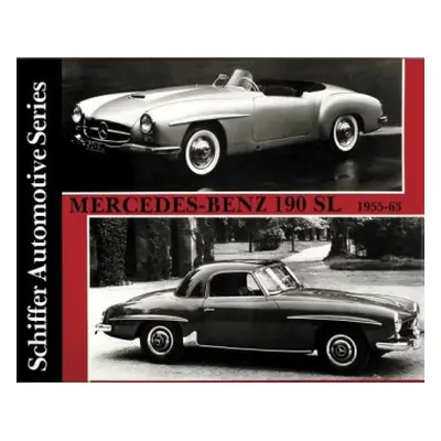 Mercedes-Benz 190SL 1955-1963 - Schiffer Publishing, Ltd.