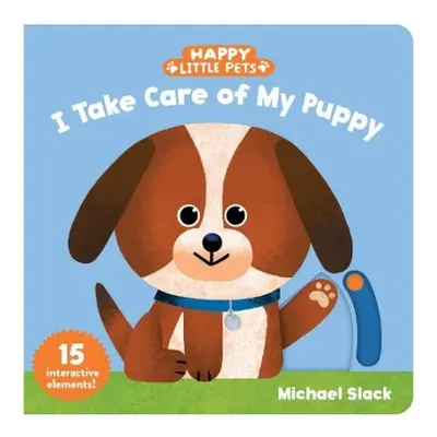 Happy Little Pets: I Take Care of My Puppy