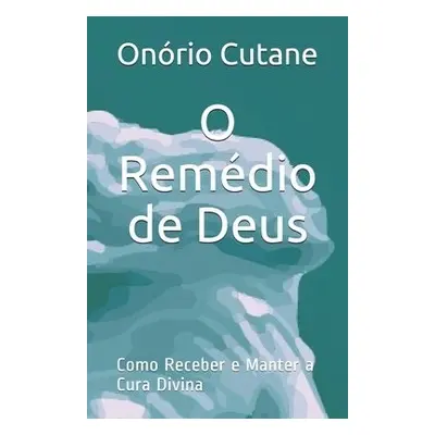 O Remedio de Deus - Cutane, Onorio