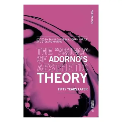 “Aging” of Adorno’s Aesthetic Theory