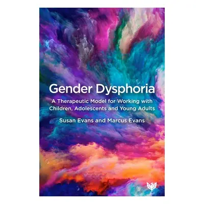 Gender Dysphoria - Evans, Susan a Evans, Marcus