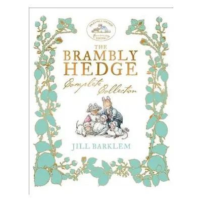 Brambly Hedge: The Classic Collection - Barklem, Jill