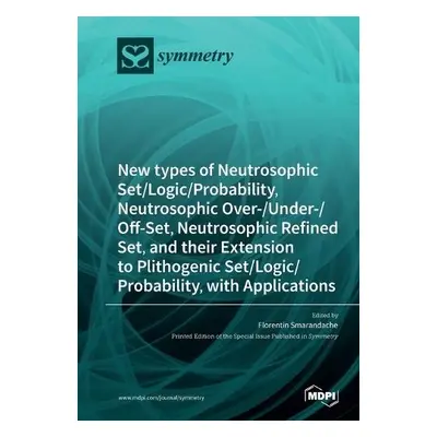 New types of Neutrosophic Set/Logic/Probability, Neutrosophic Over-/Under-/Off-Set, Neutrosophic