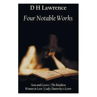 Four Notable Works - Lawrence, D. H.