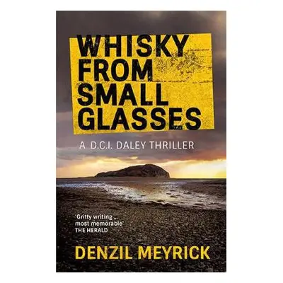 Whisky from Small Glasses - Meyrick, Denzil