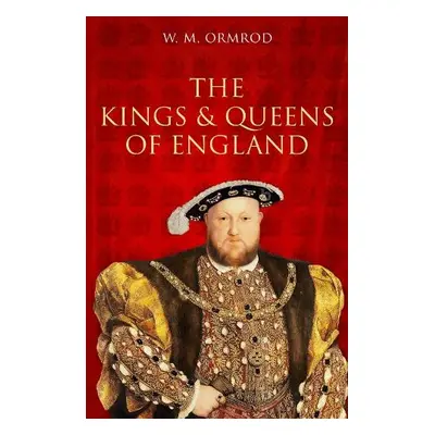 Kings and Queens of England - Ormrod, W M