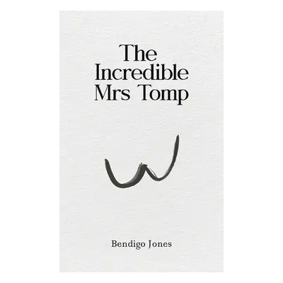 Incredible Mrs Tomp - Jones, Bendigo