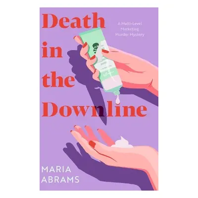 Death in the Downline - Abrams, Maria