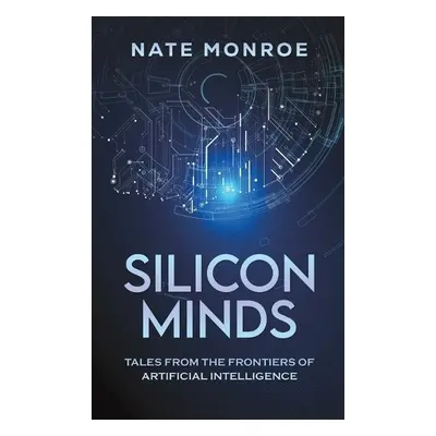 Silicon Minds - Monroe, Nate