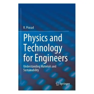 Physics and Technology for Engineers - Prasad, R.