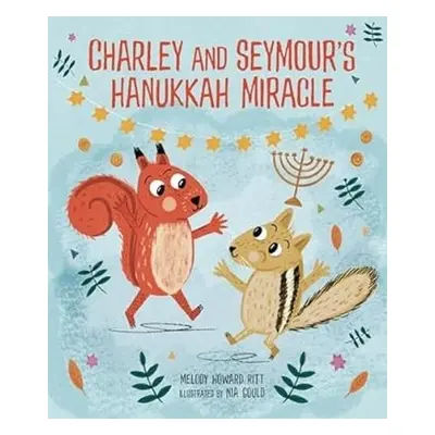 Charley and Seymour's Hanukkah Miracle - Ritt, Melody Howard