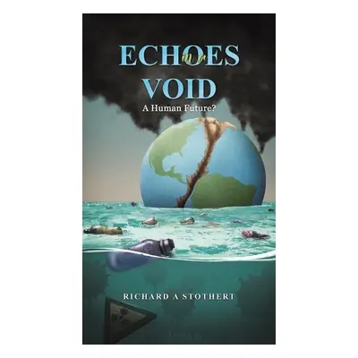 Echoes in a Void - Stothert, Richard A