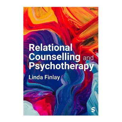 Relational Counselling and Psychotherapy - Finlay, Linda