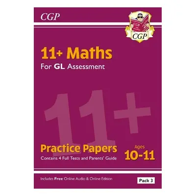 11+ GL Maths Practice Papers: Ages 10-11 - Pack 3 (with Parents' Guide a Online Edition) - CGP B