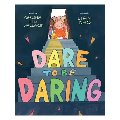 Dare to Be Daring - Wallace, Chelsea Lin