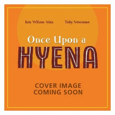 African Stories: Once Upon a Hyena - Wilson-Max, Ken