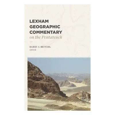 Lexham Geographic Commentary on the Pentateuch