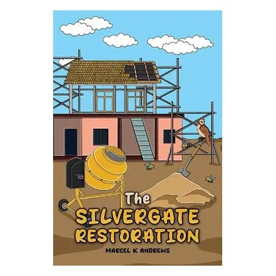 Silvergate Restoration - Andrews, Marcel K