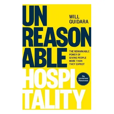 Unreasonable Hospitality - Guidara, Will