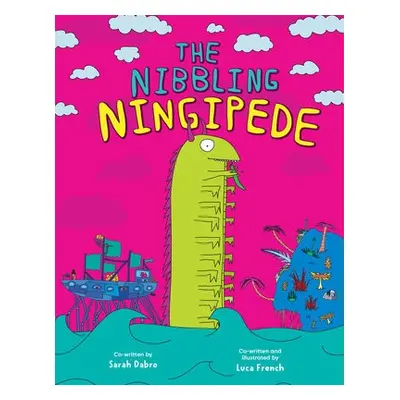 Nibbling Ningipede - Dabro, Sarah a French, Luca